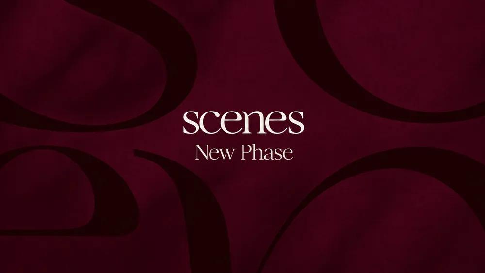 SCENES New Phase